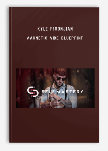 Kyle Froonjian – Magnetic Vibe Blueprint