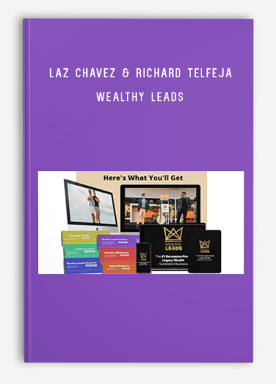 Laz Chavez & Richard Telfeja – Wealthy Leads