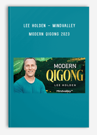 Lee Holden – MindValley - Modern QiGong 2023