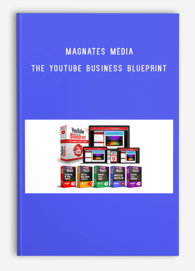 Magnates Media – The YouTube Business Blueprint