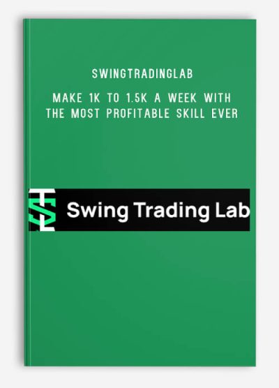 Make 1K To 1.5K A Week With The Most Profitable Skill Ever – Swingtradinglab