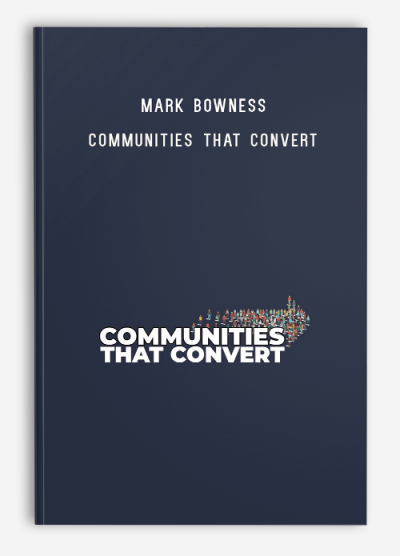 Mark Bowness – Communities That Convert