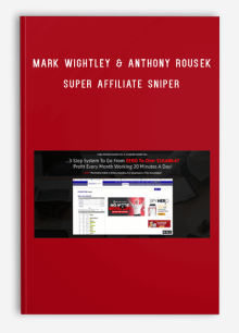 Mark Wightley & Anthony Rousek – Super Affiliate Sniper