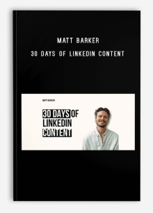 Matt Barker – 30 Days of LinkedIn Content