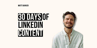 Matt Barker – 30 Days of LinkedIn Content