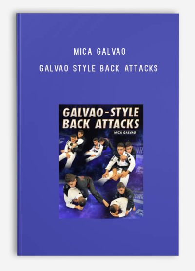 Mica Galvao - Galvao Style Back Attacks