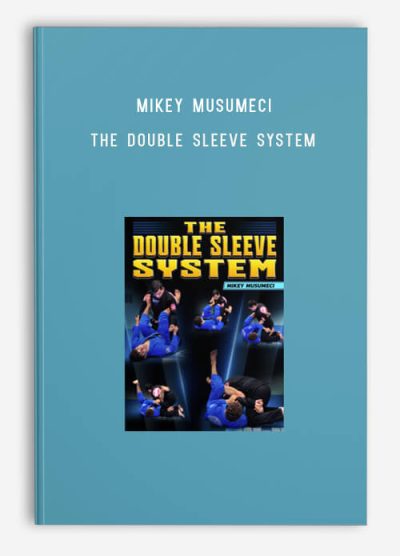 Mikey Musumeci - The Double Sleeve System