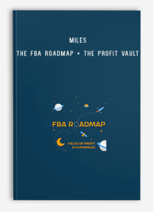 Miles – The FBA Roadmap + The Profit Vault