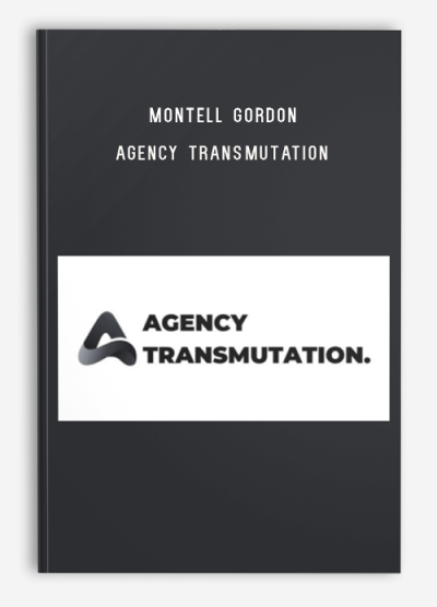 Montell Gordon - Agency Transmutation