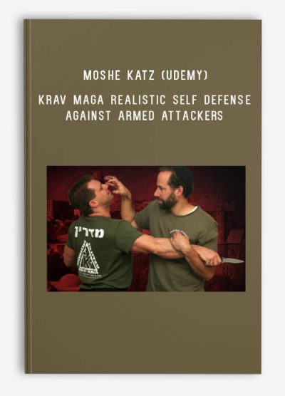 Moshe Katz (Udemy) - Krav Maga Realistic Self Defense against armed attackers