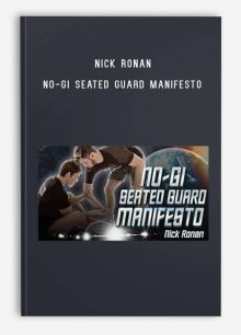 Nick Ronan - No-Gi Seated Guard Manifesto