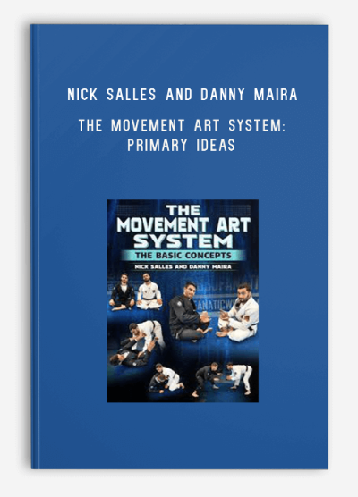 Nick Salles And Danny Maira – The Movement Art System Primary Ideas