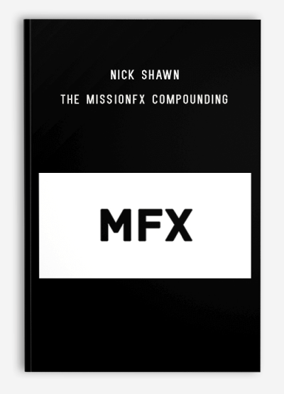 Nick Shawn - The MissionFX Compounding