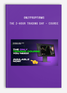 OnlyPropFirms - The 2-Hour Trading Day - Course