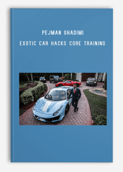 Pejman Ghadimi - Exotic Car Hacks Core Training