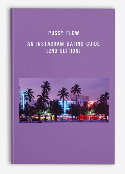 Pussy Flow – An Instagram Dating Guide (2nd Edition)