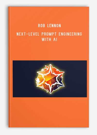 Rob Lennon – Next-Level Prompt Engineering with AI