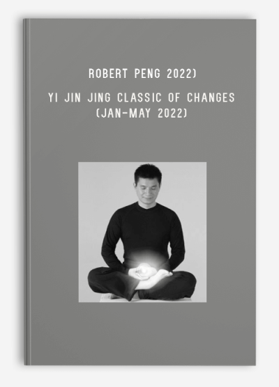 Robert Peng – YI JIN JING Classic of Changes (Jan-May 2022)