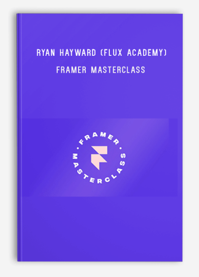 Ryan Hayward (Flux Academy) – Framer Masterclass