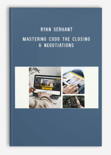 Ryan Serhant – Mastering CODO The Closing & Negotiations