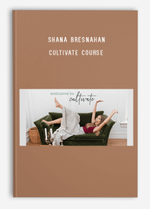 Shana Bresnahan – Cultivate Course