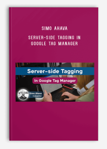 Simo Ahava - Server-side Tagging in Google Tag Manager