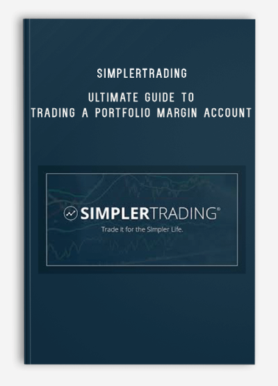 Simplertrading – Ultimate Guide to Trading a Portfolio Margin Account