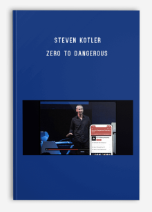 Steven Kotler – Zero To Dangerous