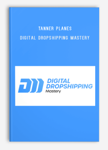 Tanner Planes - Digital Dropshipping Mastery