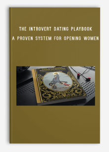 The Introvert Dating Playbook A Proven System for Opening Women