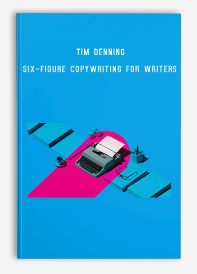 Tim Denning – Six-Figure Copywriting for Writers