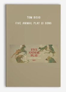 Tom Bisio - Five Animal Play Qi Gong