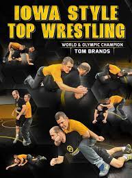 Tom Brands – Iowa Style Top Wrestling