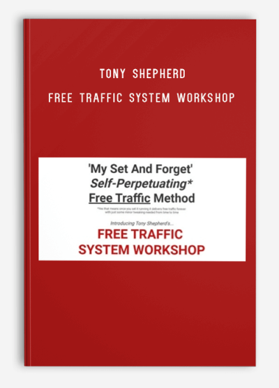 Tony Shepherd – Free Traffic System Workshop