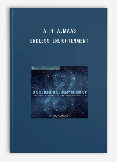 A. H. Almaas – Endless Enlightenment