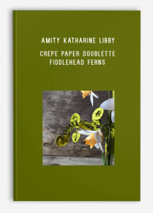 Amity Katharine Libby – Crepe Paper Doublette Fiddlehead Ferns