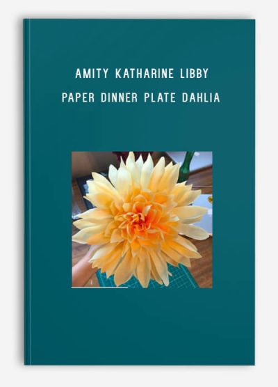 Amity Katharine Libby – Paper Dinner Plate Dahlia