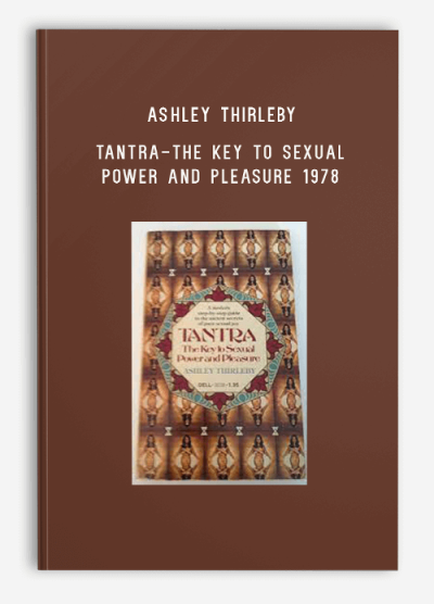 Ashley Thirleby – Tantra-The Key To Sexual Power And Pleasure 1978