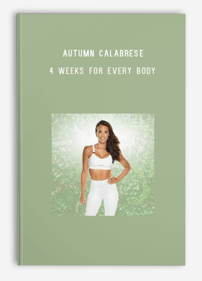 Autumn Calabrese – 4 Weeks for Every Body