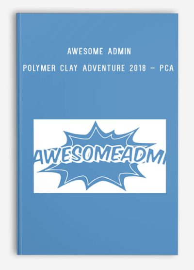 Awesome Admin – Polymer Clay Adventure 2018 – PCA