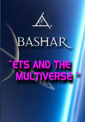 Bashar – ETs and the Multiverse