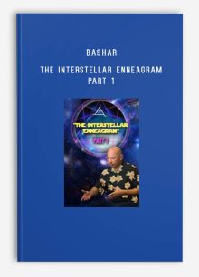 Bashar – The Interstellar Enneagram Part 1