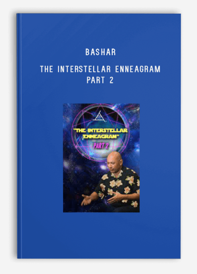 Bashar – The Interstellar Enneagram Part 2