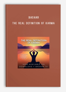 Bashar – The Real Definition of Karma