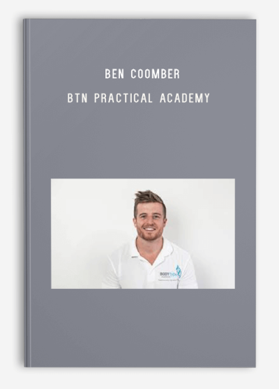 Ben Coomber – BTN Practical Academy – Evidence Based Nutrition Coaching