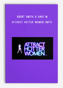 Brent Smith & Dave M – Attract Hotter Women (mp3)