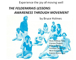 Bruce Holmes – Feldenkrais Lessons Vol I Awareness Through Movement