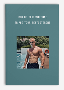 CEO of Testosterone – Triple Your Testosterone