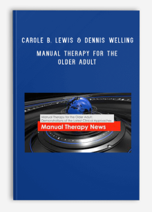 Carole B. Lewis & Dennis Welling – Manual Therapy for the Older Adult