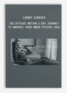 Carrie Cardozo – The Psychic Within 5 Day Journey to Unravel Your Inner Psychic 2022